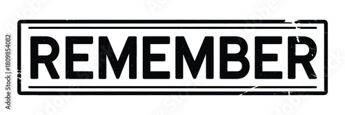 Bold black stamp with the word remember