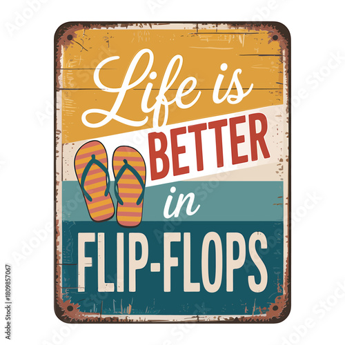 Life is better in flip flops vintage beach sign