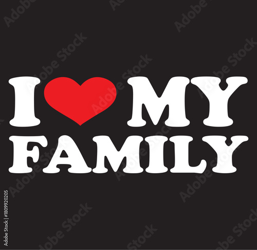 Heartwarming i love my family design featuring a loving family silhouette perfect for expressing affection and connection in a stylized graphic representation of familial bonds silhouette