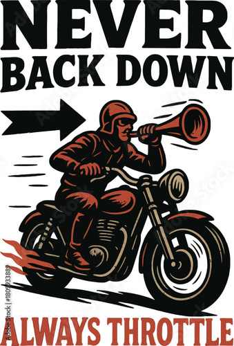Throttle Motorcycle Never Back Down Design