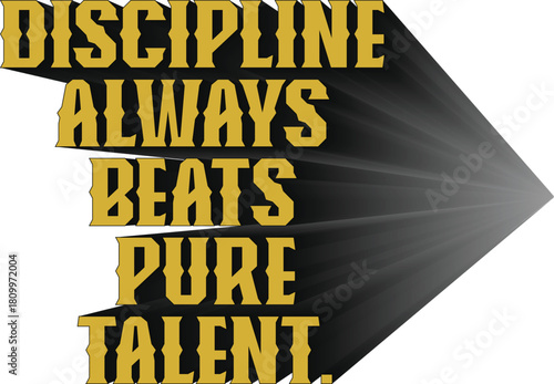 Discipline Always Beats Pure Talent Quote Art Gold Text With 3D Long Shadow Graphic Design For Frame and Poster Design