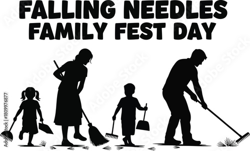 Silhouette of a family cleaning up fallen needles with a rake and broom, with the text "Falling Needles Family Fest Day"