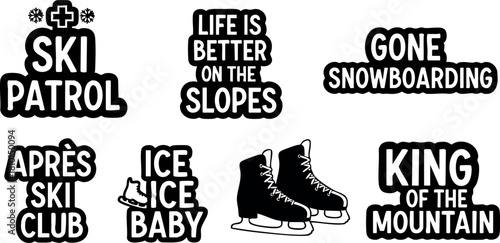 Ski patrol life better slopes gone snowboarding apres ski club ice baby king mountain winter sports quotes vector illustration