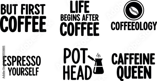 Coffee quotes espresso caffeine pot head coffeeology caffeine queen coffee sayings vector illustration
