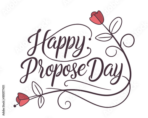 Romantic Happy Propose Day Illustration with Flowers and Calligraphy Font Design for Love and Relationships Celebrations