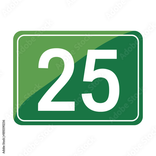 Bold green rectangular sign displaying the prominent white number twenty-five, a versatile graphic element for addresses, speed limits, or important numerical identification