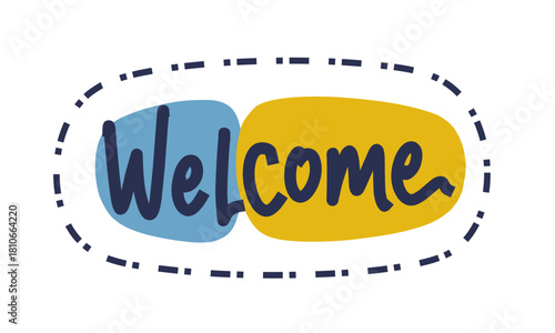 A friendly and inviting hand-drawn “Welcome” sign illustration in a playful blue and yellow color combination featuring a dashed line frame perfect for greeting cards, posters, banners