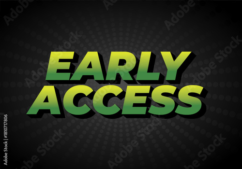 Text graphic featuring the words Early Access in bold, gradient green and yellow
