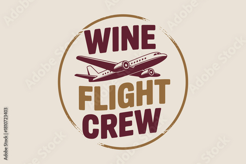 Vintage airplane with text wine flight crew in a circle