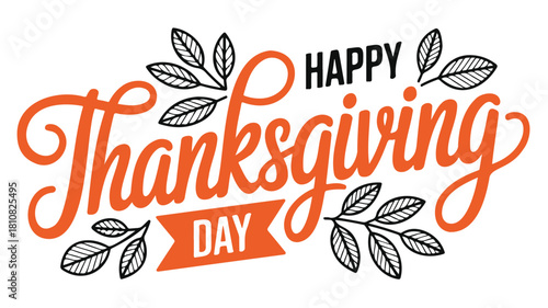 Happy Thanksgiving Day lettering with leaves vector calligraphy design for greeting cards posters and ban