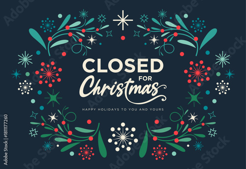 Closed for Christmas Holiday sign with 
Festive border background 
vector banner foliage template