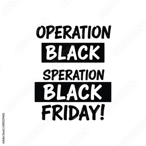 Operation Black Friday sales event promotion with bold lettering