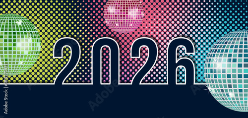 2026- bannière pour souhaiter la nouvelle année décoré d’un graphisme d’ambiance joyeuse et électrique de la disco des années 80.