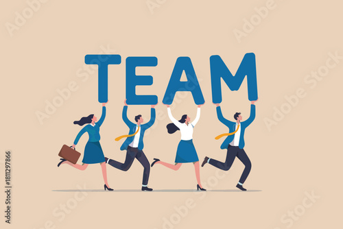Business people running together, holding up the word team, teamwork