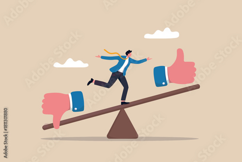 Businessman balancing between positive and negative feedback on a seesaw. concept of decision making or approval.