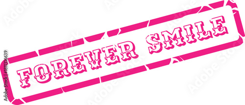 A vibrant pink rubber stamp impression displays the words Forever Smile with a distressed texture
