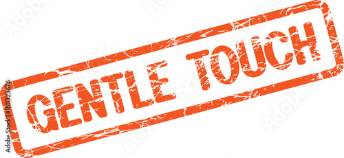 Vibrant Orange Rectangular Stamp Illustration Displaying the Tender Words Gentle Touch Distinctly