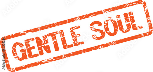 Textured orange ink stamp bearing the tender declaration GENTLE SOUL for compassionate recognition