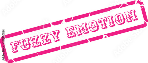 Vibrant pink fuzzy emotion message in a distressed rectangular grunge stamp style
