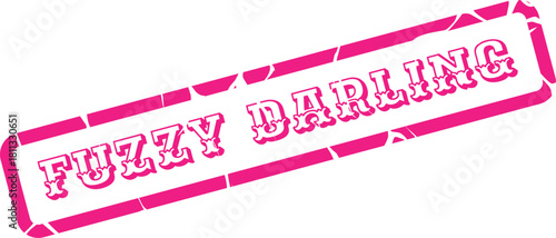 A striking pink distressed stamp featuring the phrase Fuzzy Darling for creative projects