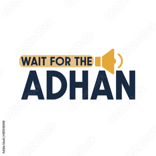Wait for the Adhan vector illustration a reminder for prayer time design element for Islamic websites and apps typography t shirt design