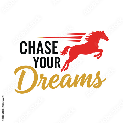 Inspirational vector design with a red horse jumping chase your dreams typography perfect for motivational posters and t-shirt prints typography t shirt design