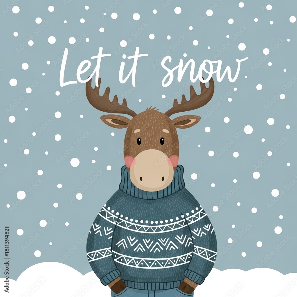 Fototapeta premium Let it Snow greeting card - cartoon moose in patterned sweater standing on snow. Falling snowflakes, cozy and cheerful winter.