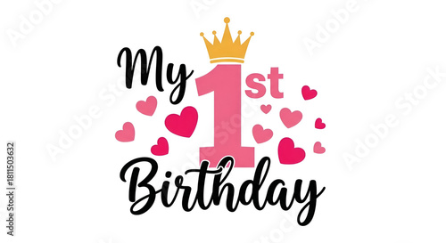 Pink heart crown My 1st Birthday celebration lettering festive clipart illustration