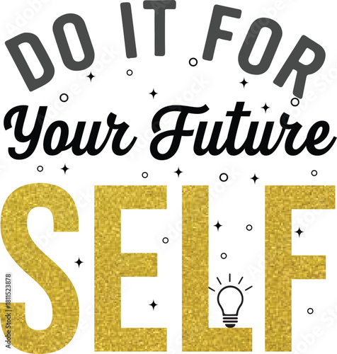Motivational Quote Do It For Your Future Self