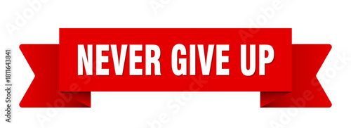never give up ribbon isolated on transparent background. never give up ribbon