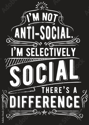 Funny quote about being selectively social with decorative typography