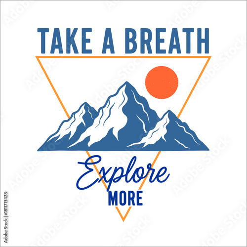 EXPLORE, Mountain illustration, outdoor adventure . Vector graphics for t shirt prints, posters and other uses.