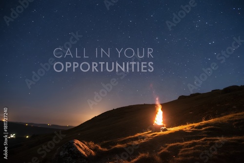 Word Call in Your Opportunities with a single signal  fire glows on a dark hill under the stars