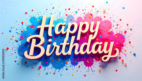 Vibrant Happy Birthday Typography with Paint Splashes and Confetti