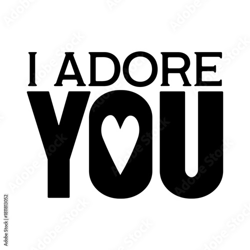 I Adore You Svg