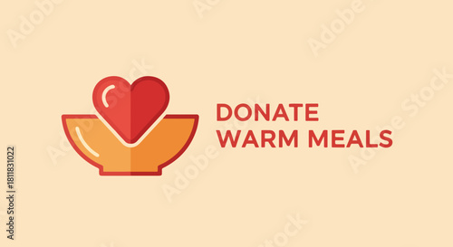 Flat vector design of donate warm meals graphic. Donate warm meals includes bowl with heart and charity text, on simple background. Flat vector design is perfect for creating promotional graphics.