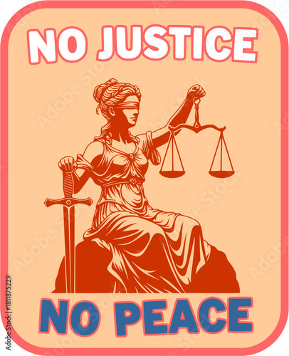 no justice no peace Vector illustration. for t-shirt prints and other uses.