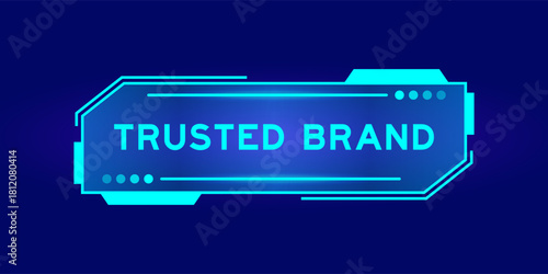 Futuristic hud banner that have word trusted brand on user interface screen on blue background