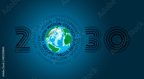 2030 Vision. 2030 Year modern abstract circle world cloud around planet Earth symbol. Vector dark blue greeting card, banner. Concept of global future strategy, development, success.