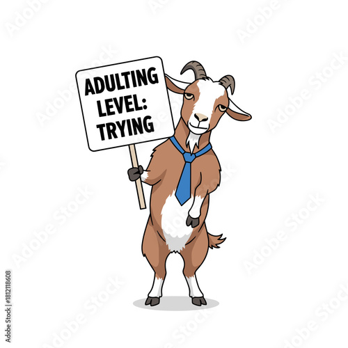 Funny goat in a tie holding a sign "Adulting level: Trying" for social media memes, relatable content, and humorous greeting cards