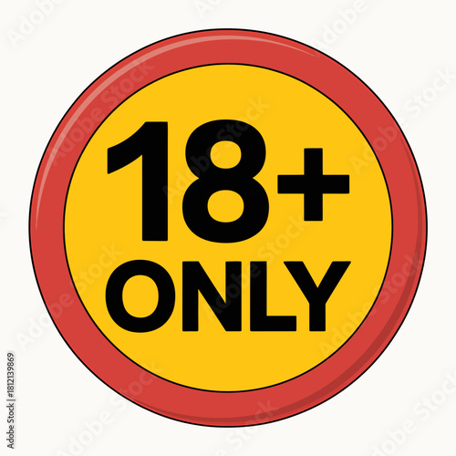 Eighteen plus only age restriction icon red yellow round sign