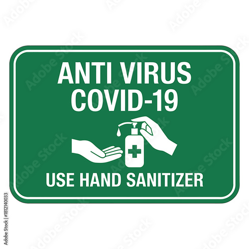 Anti virus covid-19 use hand sanitizer protocol warning sign