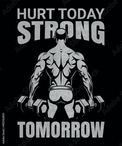 Fitness gym motivational hurt today strong tomorrow workout artwork t-shirt design vector illustration for men, muscle, bodybuilding, lift, training