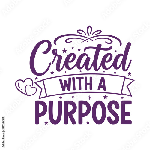 Created with purpose lettering text vector slogan phrase illustration.