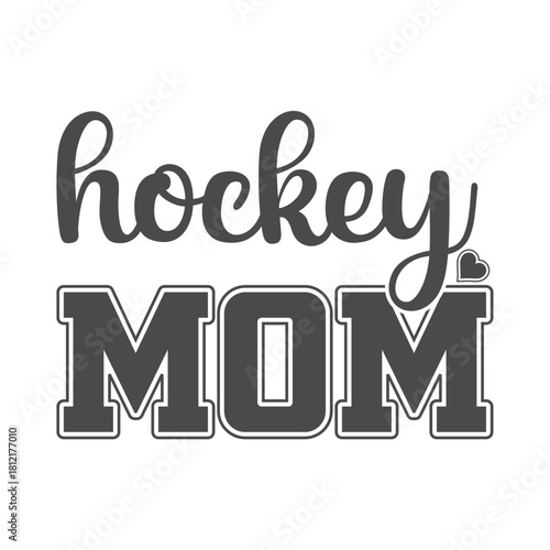 hockey mom t shirt design sporty vector art proud mother supporter typography illustration apparel