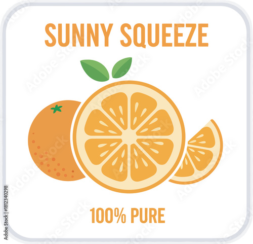 Sunny Squeeze 100 Percent Pure Fresh Orange Juice Design Vector Illustration 