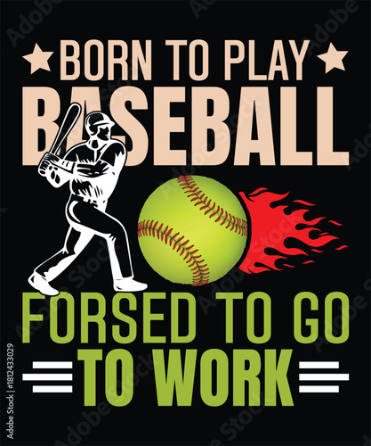 born to play baseball, forced to go to work 