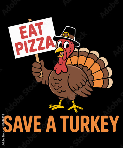 Save A Turkey Eat Pizza Funny Thanksgiving