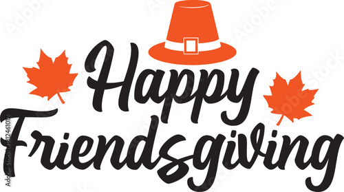 Happy Friendsgiving Thanksgiving typography clip art design on plain white transparent isolated background for card, shirt, hoodie, sweatshirt, apparel, card, tag, mug, icon, poster or badge