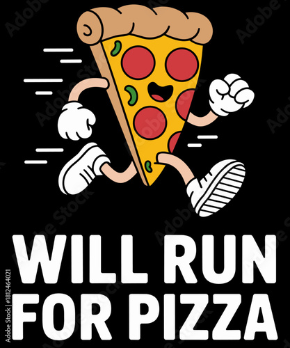 Will Run For Pizza Funny Pizza Running